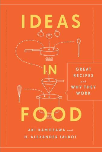 Ideas in Food: Great Recipes and Why They Work: A Cookbook