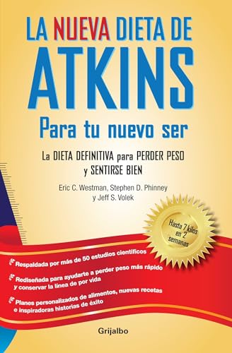 La nueva dieta de Atkins / The New Atkins Diet: La Dieta Definitiva Para Perder Peso Y Sentirse Bien