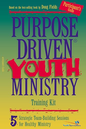 Purpose-Driven® Youth Ministry Training Kit Participant's Guide