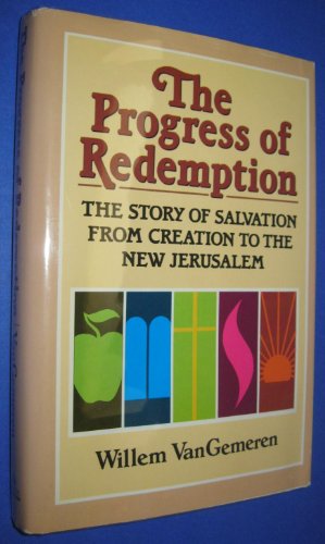 Progress of Redemption: The Story of Salvation from Creation to the New Jerusalem