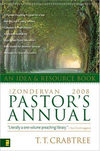 The Zondervan 2008 Pastor's Annual: An Idea and Resource Book