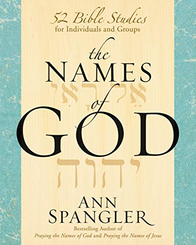 The Names of God: 52 Bible Studies for Individuals and Groups