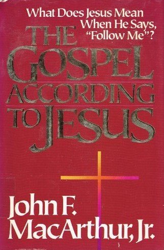 The Gospel According to Jesus: What Does Jesus Mean When He Says, "Follow Me"?
