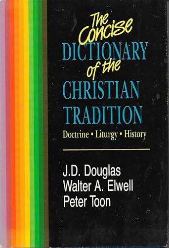 The Concise Dictionary of the Christian Tradition: Doctrine, Liturgy, History