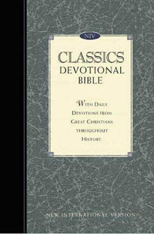 NIV classics devotional Bible: With daily readings from men and women whose faith influenced the world : New International version