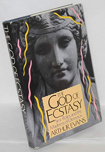 The God of Ecstasy: Sex-Roles and the Madness of Dionysos