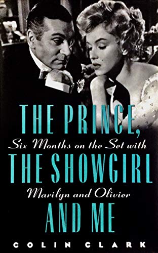 The Prince, the Showgirl, and Me: Six Months on the Set With Marilyn and Olivier