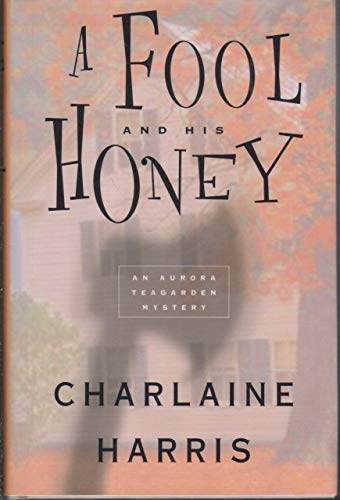 Cover of A Fool and His Honey (Aurora Teagarden Mysteries, Book 6) by Harris, Charlaine, hardcover Book