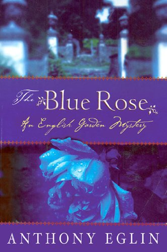 The Blue Rose: An English Garden Mystery (English Garden Mysteries)