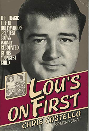 Lou's on First: The Tragic Life of Hollywood's Greatest Clown Warmly Recounted by his Youngest Child