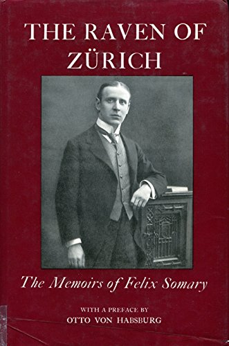 The Raven of Zurich: The Memoirs of Felix Somary