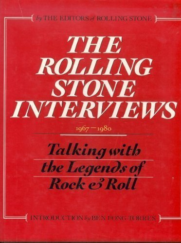 The Rolling Stone Interviews: Talking With the Legends of Rock & Roll, 1967-1980