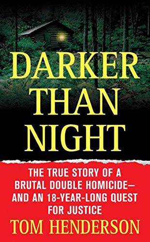 Darker than Night: The True Story of a Brutal Double Homicide and an 18-Year Long Quest for Justice