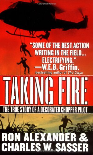 Taking Fire: The True Story of a Decorated Chopper Pilot