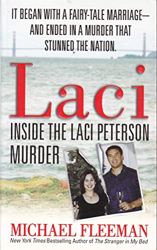 Laci: Inside the Laci Peterson Murder (St. Martin's True Crime Library)