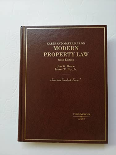Cases and Materials on Modern Property Law, 6th (American Casebook Series)