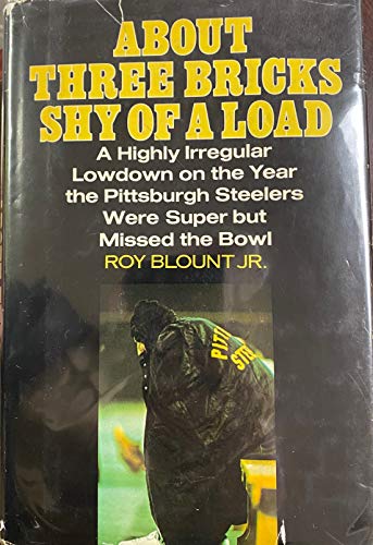 About Three Bricks Shy of a Load