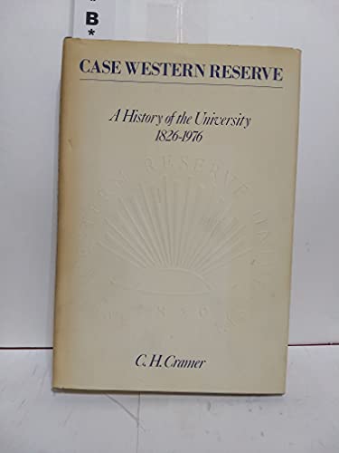 Case Western Reserve: A history of the University, 1826-1976