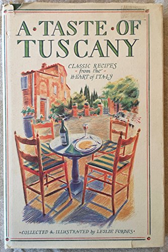 A taste of Tuscany: Classic recipes from the heart of Italy