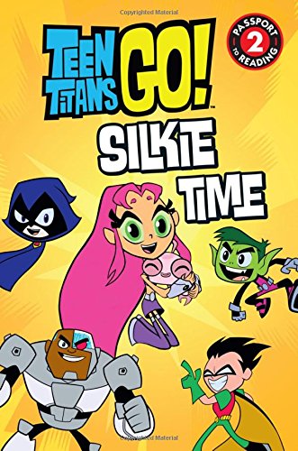 Teen Titans Go! (TM): Silkie Time (Passport to Reading)