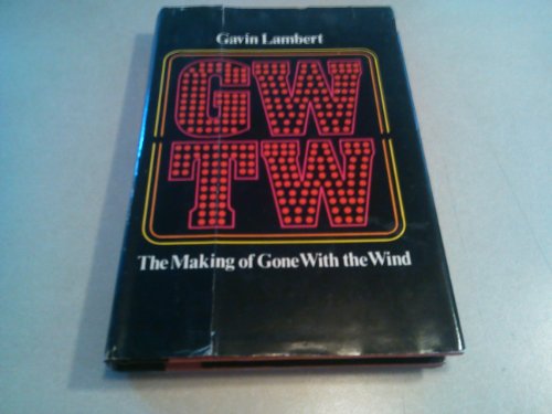 Cover of GWTW: The Making of Gone with the Wind by Lambert, Gavin, hardcover Book