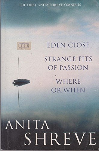 Anita Shreve Omnibus: 'Eden Close', 'Strange Fits of Passion', 'Where or When'