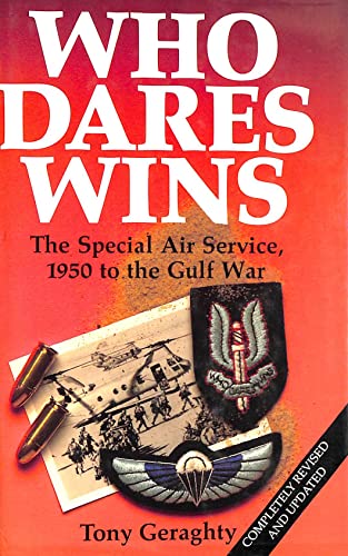 Who Dares Wins: The SAS, 1950 to the Gulf War