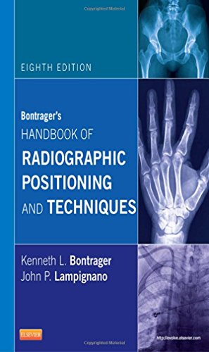 Bontrager's Handbook of Radiographic Positioning and Techniques, 8e 8th Edition by Bontrager MA RT(R), Kenneth L., Lampignano MEd RT(R) (CT), (2013) Spiral-bound