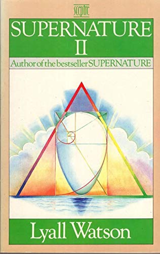 Supernature II: A New Natural History of the Supernatural