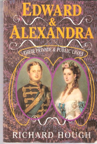 Edward and Alexandra: Their Private and Public Lives