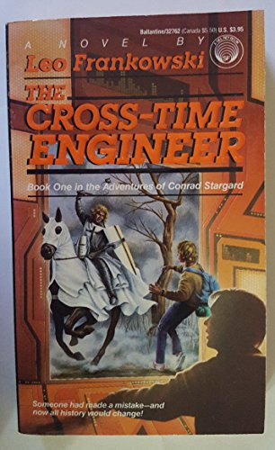 The Cross-Time Engineer (Adventures of Conrad Stargard, Book 1)