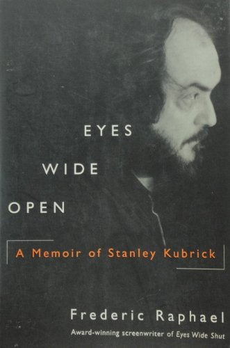 Eyes Wide Open: A Memoir of Stanley Kubrick