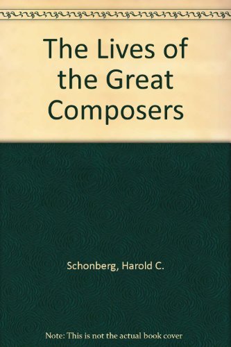 The Lives of the Great Composers