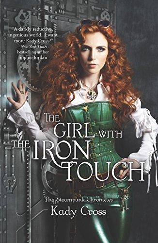 The Girl with the Iron Touch (The Steampunk Chronicles)
