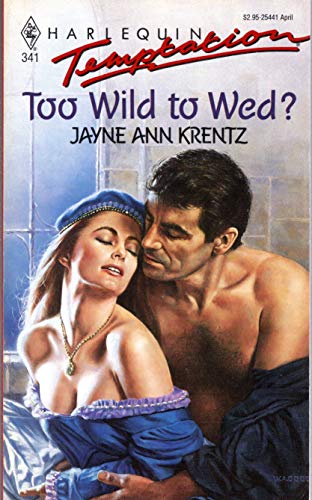 Too Wild To Wed (Harlequin Temptation, No 341)