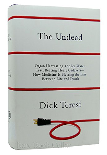 The Undead: Organ Harvesting, the Ice-Water Test, Beating Heart Cadavers--How Medicine Is Blurring the Line Between Life and Death