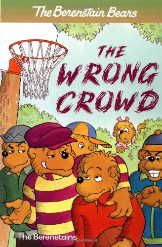 The Berenstain Bears: The Wrong Crowd