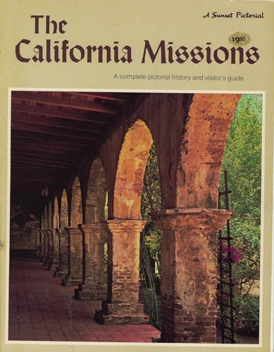 The California Missions: A Complete Pictorial History and Visitor's Guide