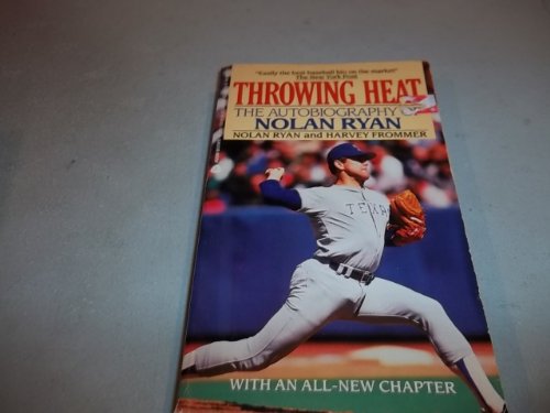 Throwing Heat: The Autobiography of Nolan Ryan