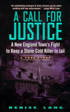 A Call for Justice: A New England Town's Fight To Keep A Stone Cold Killer In Jail