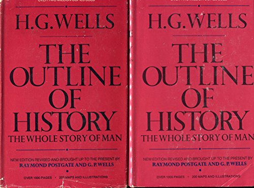 The Outline of History: Being A Plain History of Life and Mankind