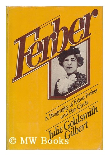 Ferber, A Biography of Edna Ferber and Her Circle