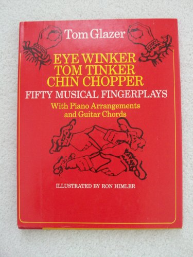 Eye Winker, Tom Tinker, Chin Chopper: Fifty Musical Fingerplays