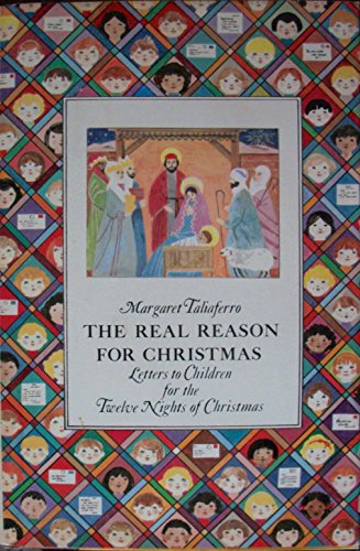 The Real Reason for Christmas: Letters to Children for the Twelve Nights of Christmas