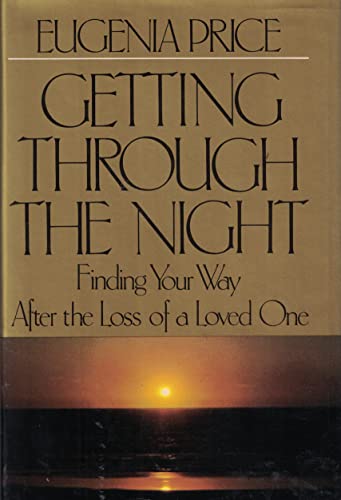 Getting Through the Night: Finding Your Way After the Loss of a Loved One