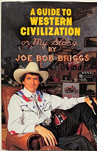 Cover of A Guide to Western Civilization or My Story by Briggs, Joe Bob, paperback Book