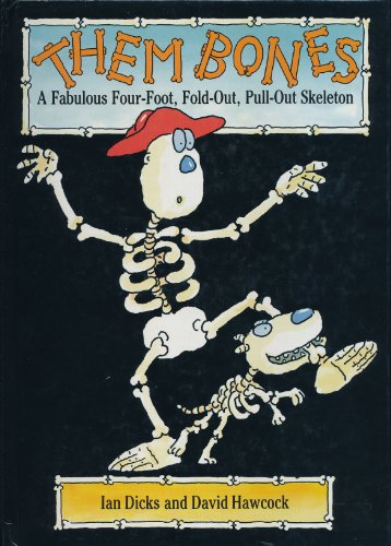 Them Bones: A Fabulous Four-Foot, Fold-Out, Pull-Out Skeleton