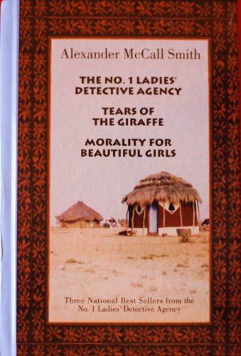 No.1 Ladies Detective Agency Omnibus Edition: No.1 Ladies Detective Agency; Tears of the Giraffe; Morality for Beautiful Girls