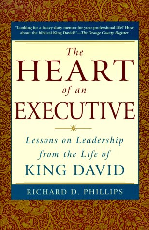 The Heart of an Executive: Lessons on Leadership From the Life of King David