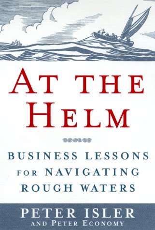 At the Helm: Business Lessons for Navigating Rough Waters